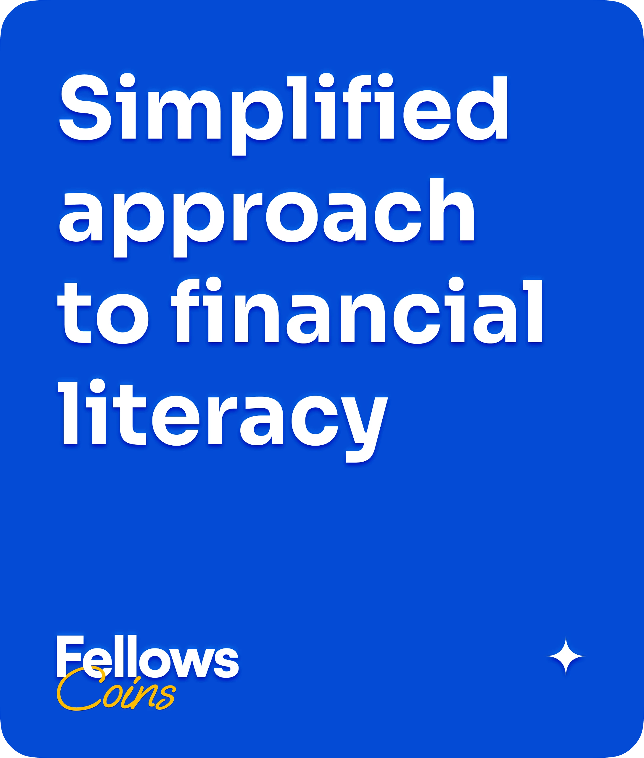 Campaign poster — simplified approach to financial literacy